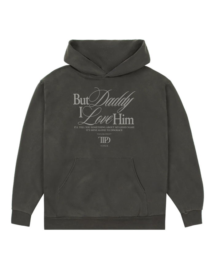 But Daddy I Love Him Hoodie But Daddy I Love Him Hoodie